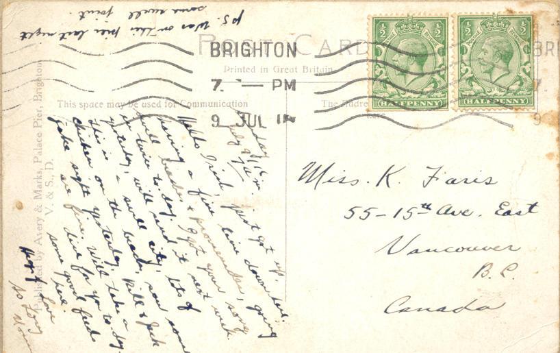 [1916] 
Sunday, 
July 9/16
7 a.m.

Hello Irish, just got up, having a fine time down here.  Swell beaches &amp; promenade, going in twice to-day.  I got your song yesterday, will send it next week.   This is a swell city, lots of chicken on the beach, saw some jake sight yesterday.  Bill &amp; Jack are fine.  Will take a dive for you to-day, some good feeds here.
Heaps of love,

So long
Norm