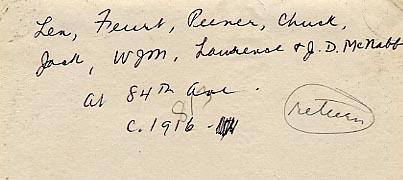 1916 Back
Len, Feurt, Peener, Chuck, Jack, WJM, Laurence &amp; J.D. McNabb at 84th Ave c. 1916