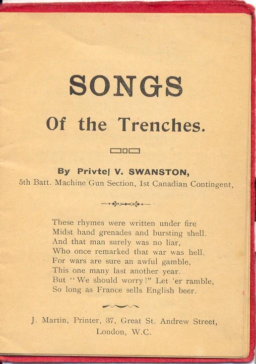"The Songs of The Trenches"
by Private V. Swanston of the
5th Battalion Machine Gun Section
1st Canadian Contingent
Page 1